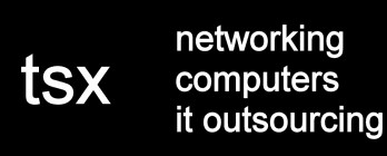 TSX-NETWORKING-COMPUTERS-IT OUTSOURCING 