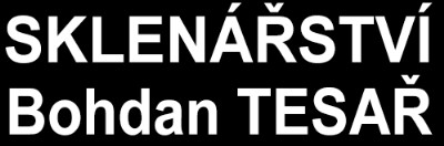 TESAŘ BOHDAN-SKLENÁŘSTVÍ 