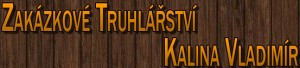 KALINA VLADIMÍR-ZAKÁZKOVÉ TRUHLÁŘSTVÍ 