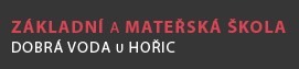 ZŠ A MŠ Dobrá Voda u Hořic 