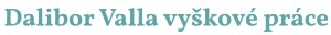 VALLA DALIBOR-VÝŠKOVÉ PRÁCE 