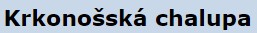 KRKONOŠSKÁ CHALUPA 
