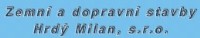 Zemní a dopravní stavby Hrdý Milan, s.r.o.