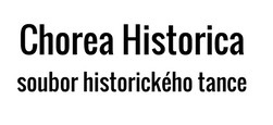 CHOREA HISTORICA 