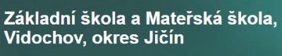 ZŠ A MŠ Vidochov 