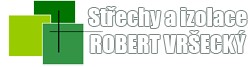 VRŠECKÝ ROBERT-STŘECHY A IZOLACE 