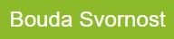 BOUDA SVORNOST 