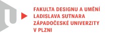ZÁPADOČESKÁ UNIVERZITA V PLZNI-FAKULTA DESIGNU A UMĚNÍ LADISLAVA SUTNARA 