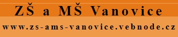 ZŠ A MŠ Vanovice 