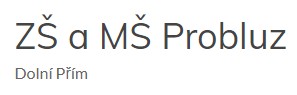 ZŠ A MŠ Probluz 