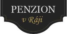 PENZION V RÁJI 