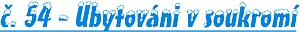 C54 UBYTOVÁNÍ V SOUKROMÍ