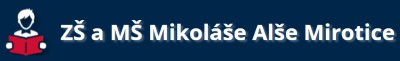 ZŠ MIKOLÁŠE ALŠE A MŠ 
