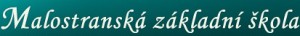 MALOSTRANSKÁ ZŠ 