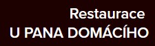 RESTAURACE U PANA DOMÁCÍHO 