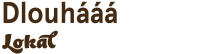 LOKÁL DLOUHÁÁÁ 