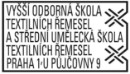 VOŠ TEXTILNÍCH ŘEMESEL A STŘEDNÍ UMĚLECKÁ ŠKOLA TEXTILNÍCH ŘEMESEL 