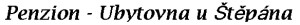 PENZION-UBYTOVNA U ŠTĚPÁNA 