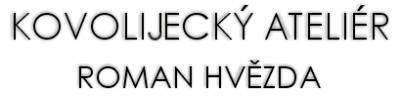 HVĚZDA ROMAN-KOVOLITECKÝ ATELIÉR 