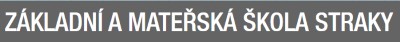 ZŠ A MŠ Straky 