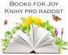BOOKS FOR JOY-KNIHY PRO RADOST 