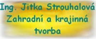 STROUHALOVÁ JITKA Ing.-ZAHRADY 