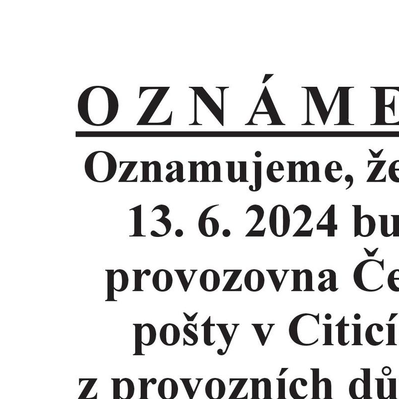 Oznámení o uzavření pobočky České pošty v Citicích - 13.6.2024