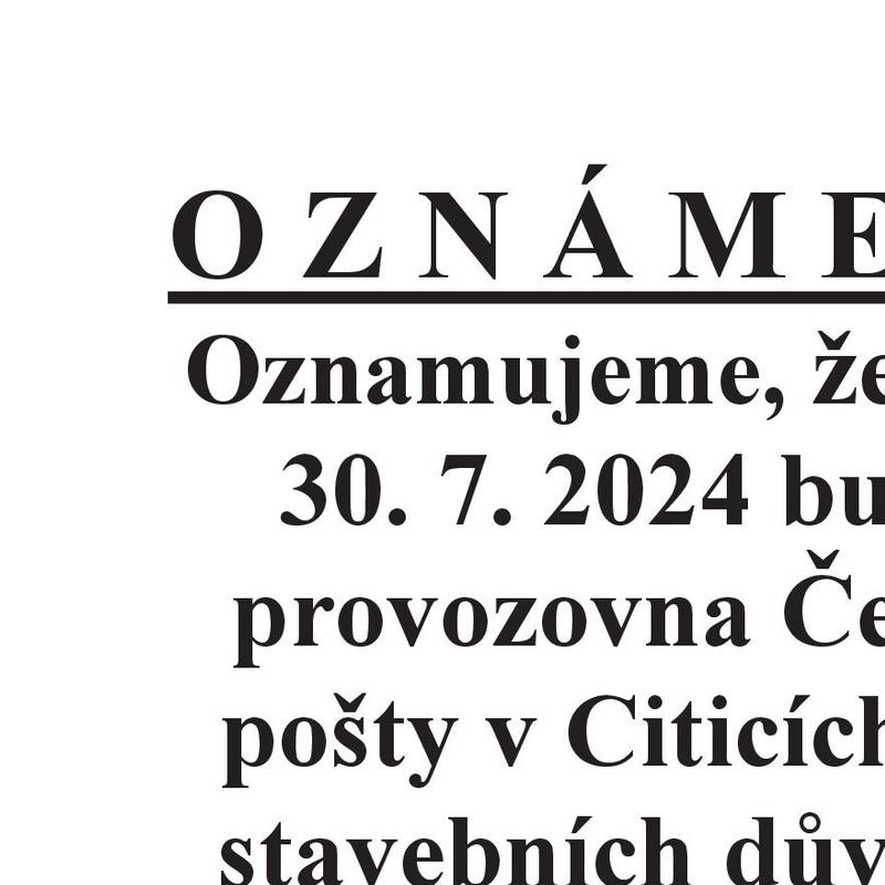 Oznámení o uzavření pobočky České pošty v Citicích - 30.7.2024