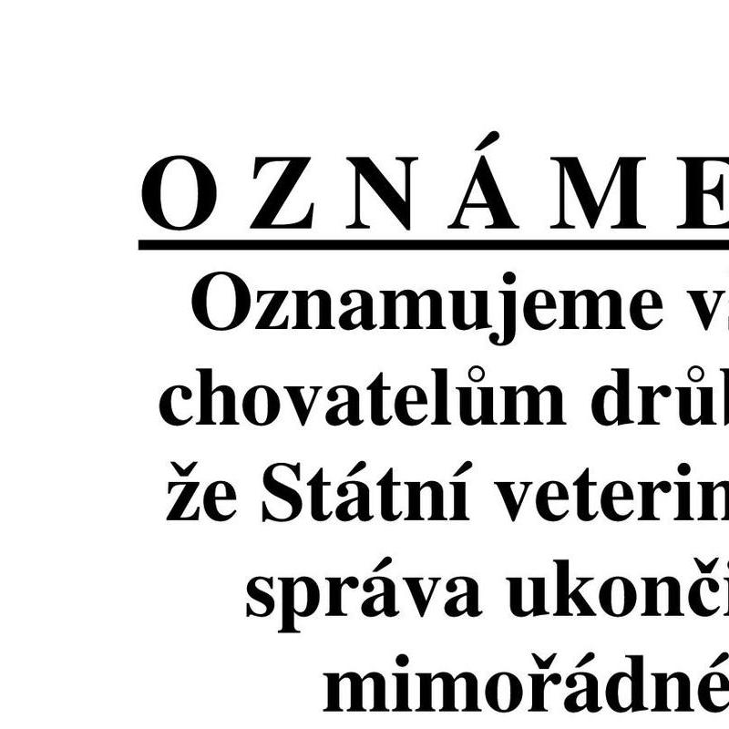 Oznámení Státní veterinární správy - ukončení mimořádných veterinárních opatření