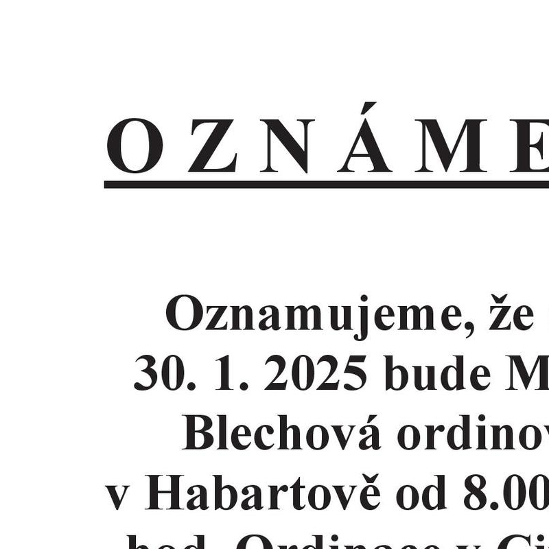 Oznámení - ordinace MUDr. Blechové