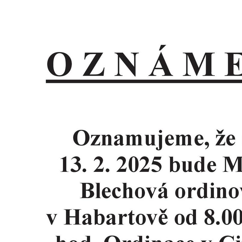 Oznámení - ordinace MUDr. Blechové - 13.2.2025