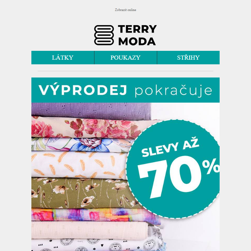 _ -70 % _ POSLEDNÍ ŠANCE NAKOUPIT JEDINEČNÉ LÁTKY!