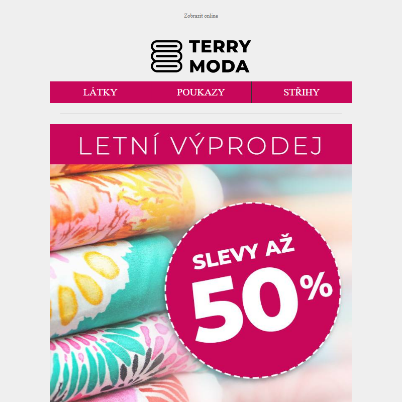 _ LETNÍ VÝPRODEJ: AŽ 50 % SLEVY _ Více než 700 látek za bezkonkurenční ceny!