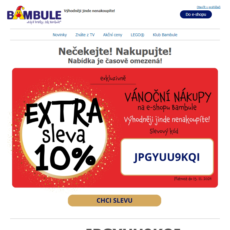 Extra sleva 10 % na všechno! Brzo končí!