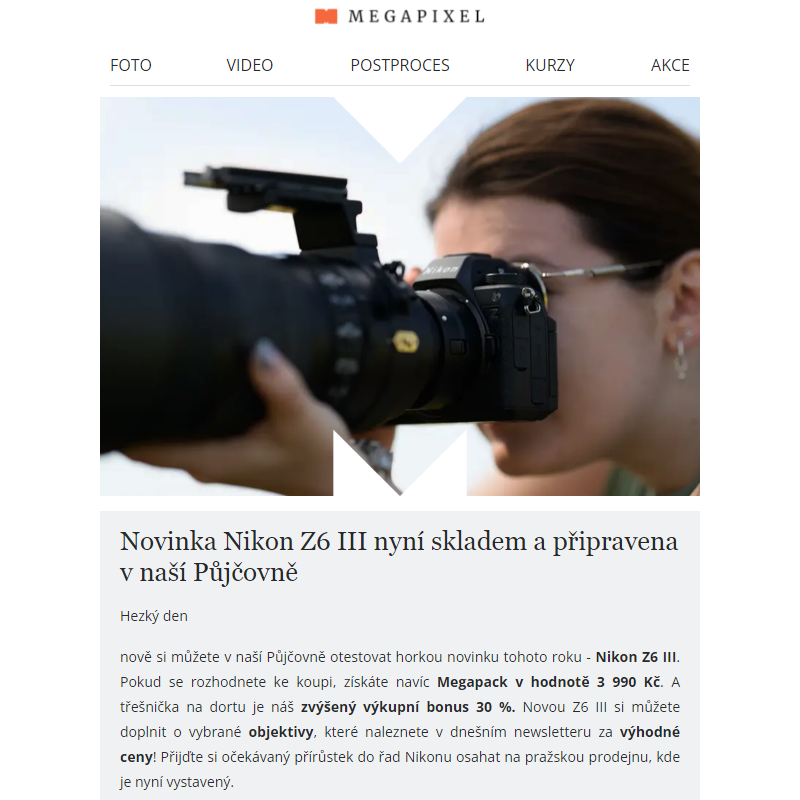 _ Nikon Z6 III právě skladem a k tomu kupa zlevněných objektivů