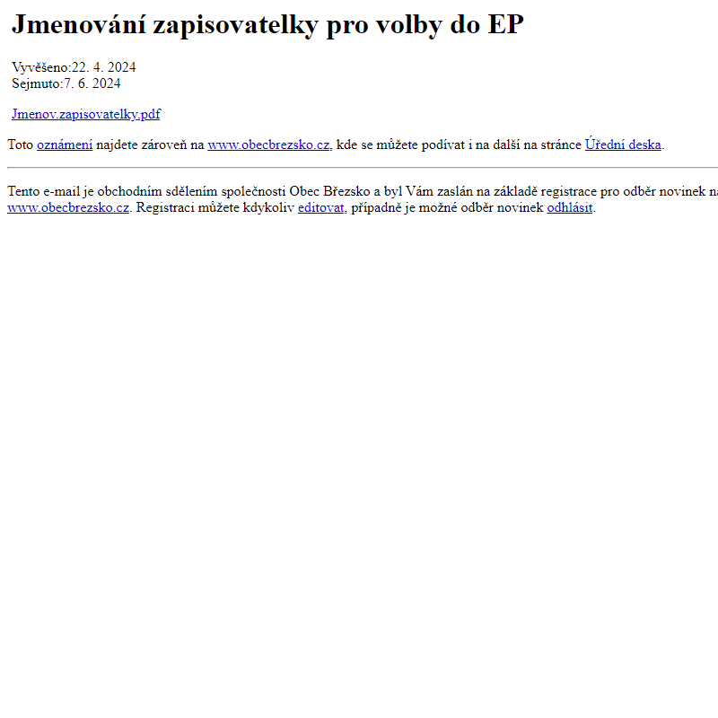 Na úřední desku www.obecbrezsko.cz bylo přidáno oznámení Jmenování zapisovatelky pro volby do EP