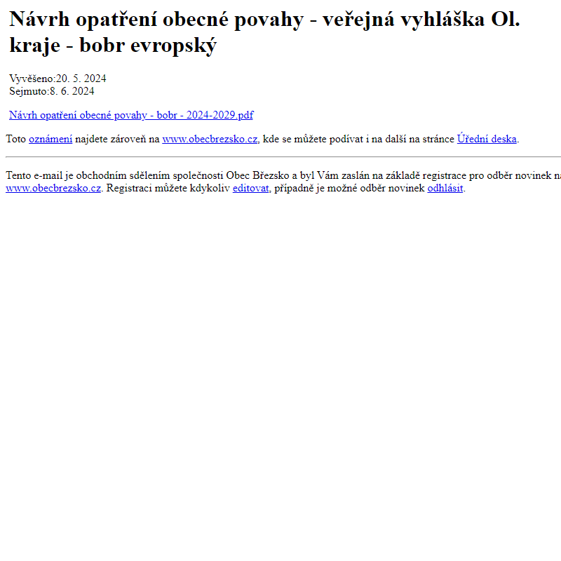 Na úřední desku www.obecbrezsko.cz bylo přidáno oznámení Návrh opatření obecné povahy - veřejná vyhláška Ol. kraje - bobr evropský