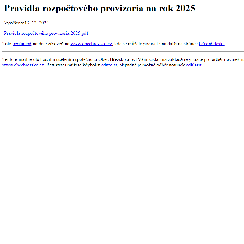 Na úřední desku www.obecbrezsko.cz bylo přidáno oznámení Pravidla rozpočtového provizoria na rok 2025