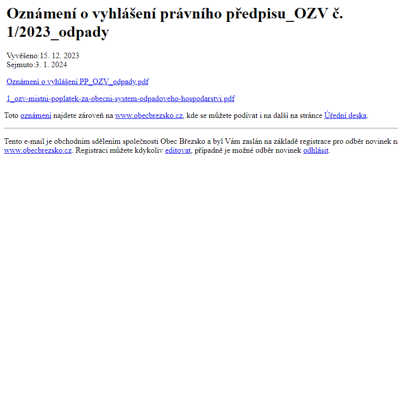 Na úřední desku www.obecbrezsko.cz bylo přidáno oznámení Oznámení o vyhlášení právního předpisu_OZV č. 1/2023_odpady
