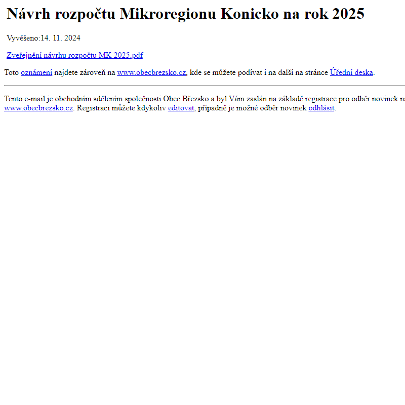 Na úřední desku www.obecbrezsko.cz bylo přidáno oznámení Návrh rozpočtu Mikroregionu Konicko na rok 2025