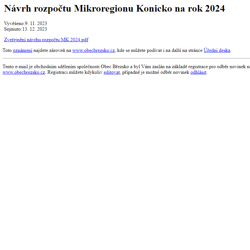 Na úřední desku www.obecbrezsko.cz bylo přidáno oznámení Návrh rozpočtu Mikroregionu Konicko na rok 2024