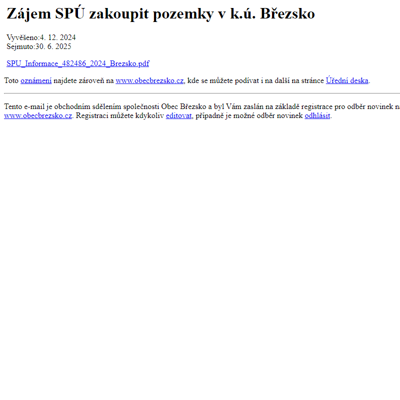 Na úřední desku www.obecbrezsko.cz bylo přidáno oznámení Zájem SPÚ zakoupit pozemky v k.ú. Březsko