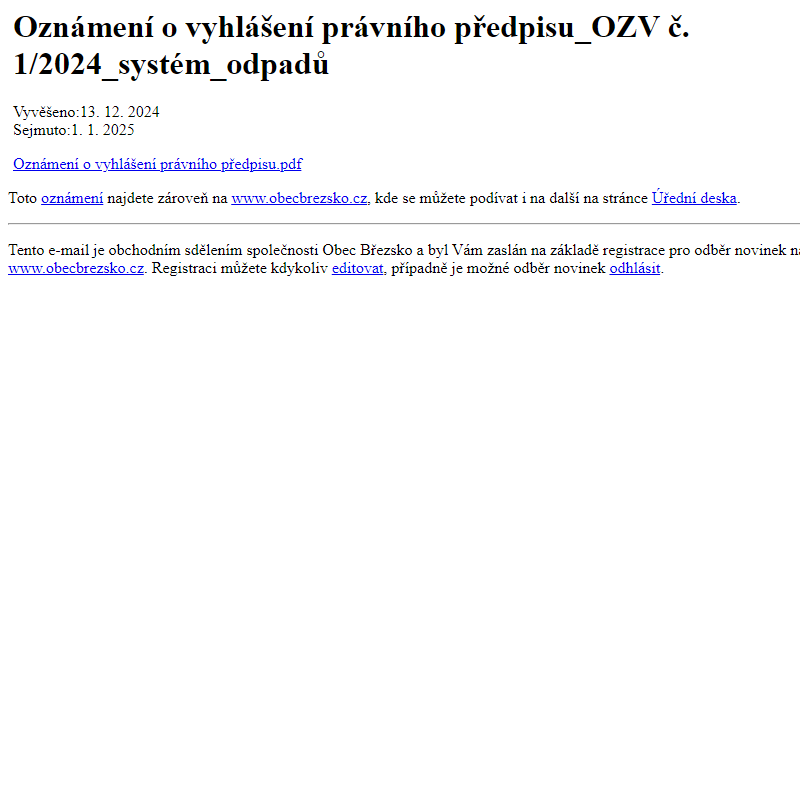 Na úřední desku www.obecbrezsko.cz bylo přidáno oznámení Oznámení o vyhlášení právního předpisu_OZV č. 1/2024_systém_odpadů