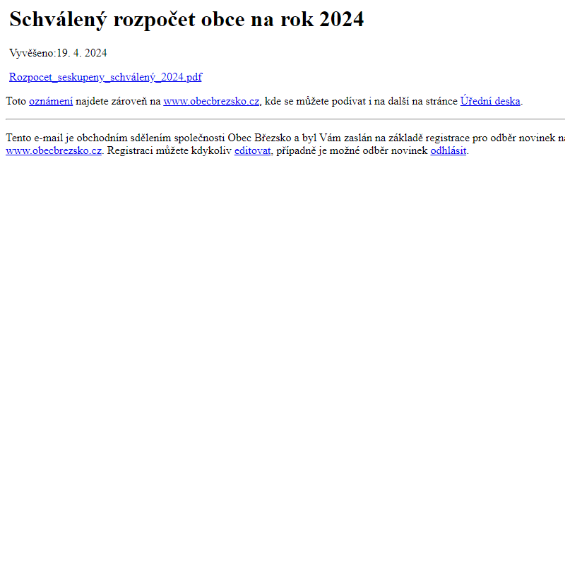 Na úřední desku www.obecbrezsko.cz bylo přidáno oznámení Schválený rozpočet obce na rok 2024