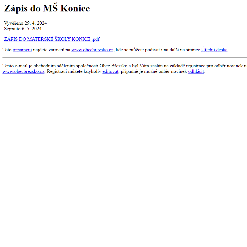 Na úřední desku www.obecbrezsko.cz bylo přidáno oznámení Zápis do MŠ Konice