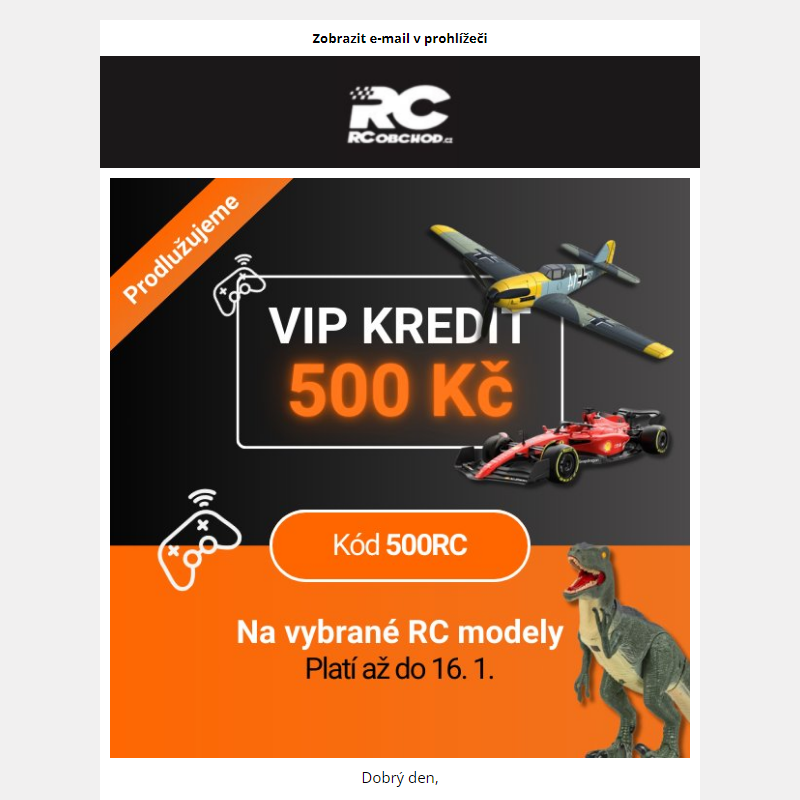 Prodlužujeme platnost VIP kreditu 500 Kč na nákup RC modelů._