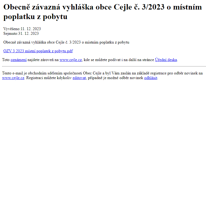 Na úřední desku www.cejle.cz bylo přidáno oznámení Obecně závazná vyhláška obce Cejle č. 3/2023 o místním poplatku z pobytu