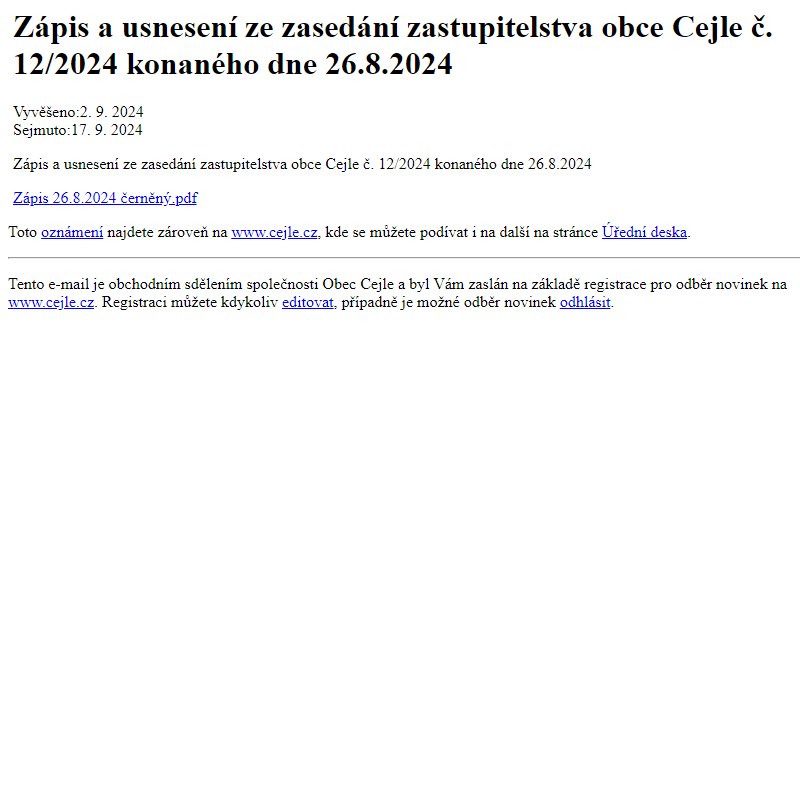 Na úřední desku www.cejle.cz bylo přidáno oznámení Zápis a usnesení ze zasedání zastupitelstva obce Cejle č. 12/2024 konaného dne 26.8.2024