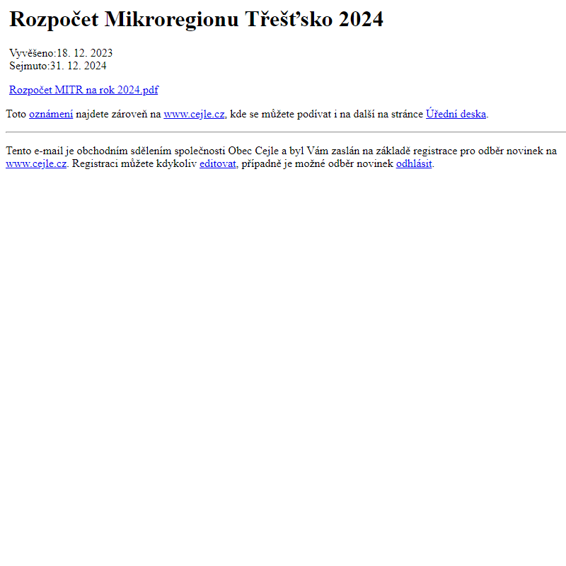 Na úřední desku www.cejle.cz bylo přidáno oznámení Rozpočet Mikroregionu Třešťsko 2024