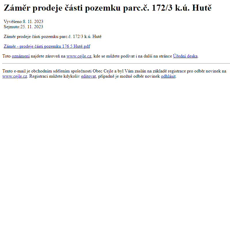 Na úřední desku www.cejle.cz bylo přidáno oznámení Záměr prodeje části pozemku parc.č. 172/3 k.ú. Hutě